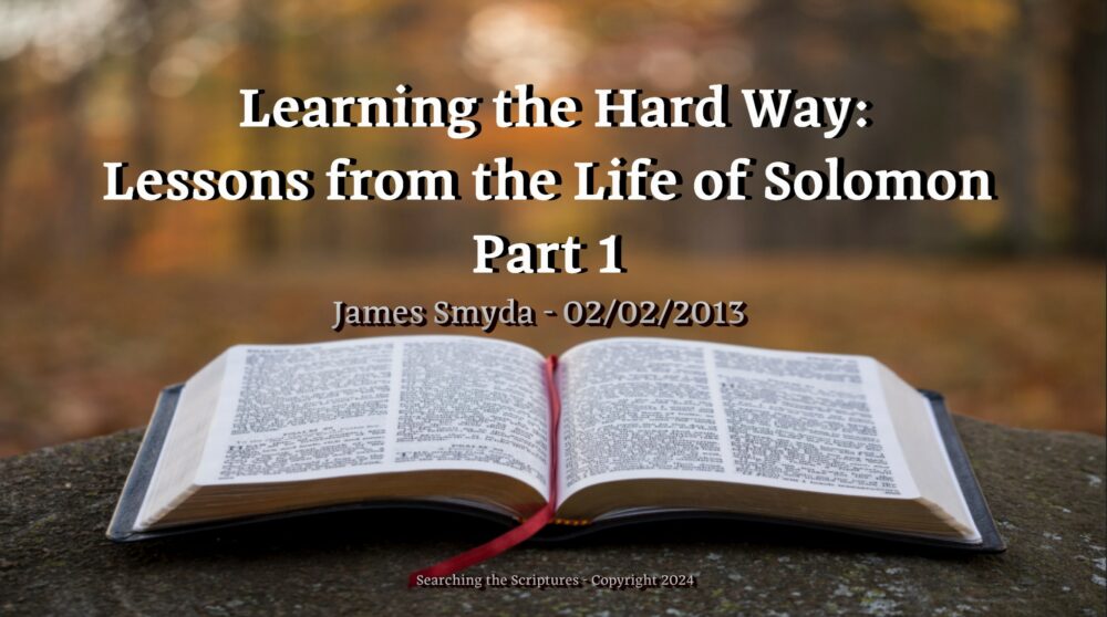 Learning The Hard Way: Lessons From The Life Of Solomon - Part 1 Image