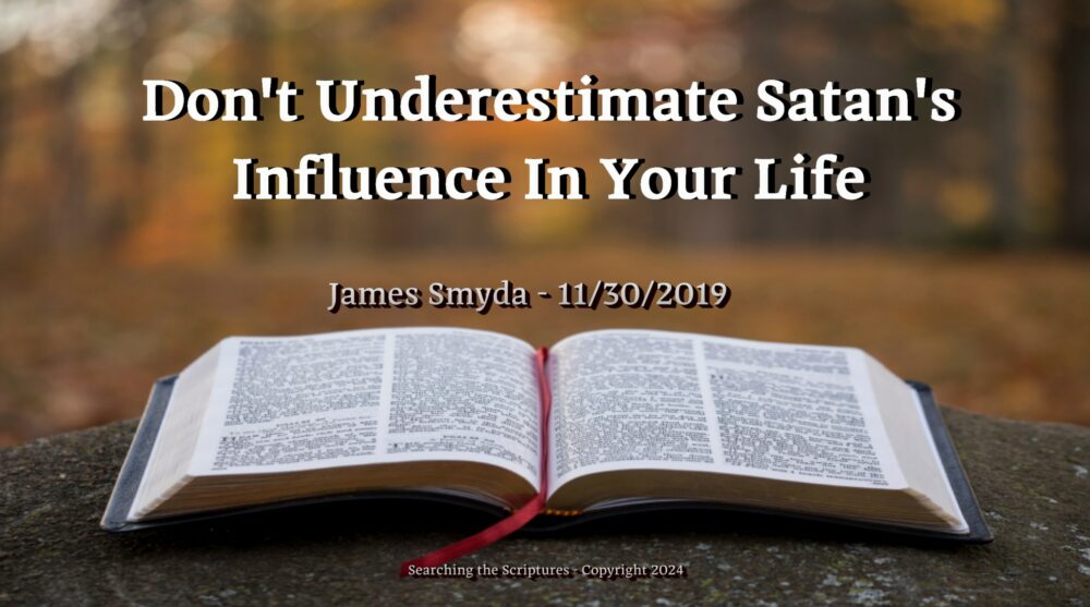 Don\'t Underestimate Satan\'s Influence In Your Life