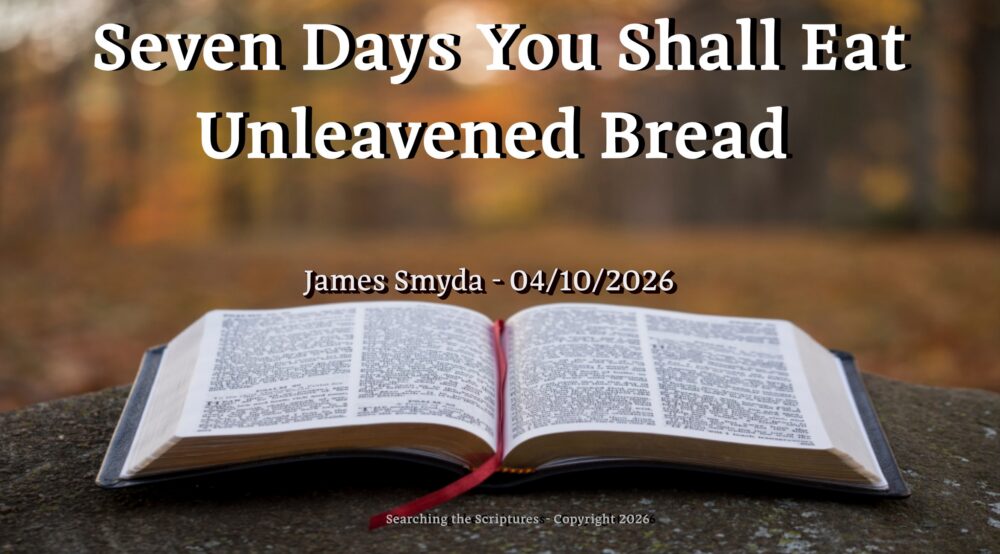 Seven Days You Shall Eat Unleavened Bread